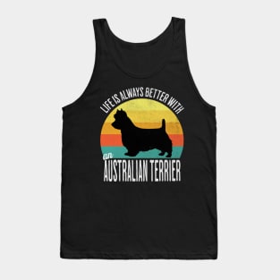 Life Is Always Better With An Australian Terrier Tank Top